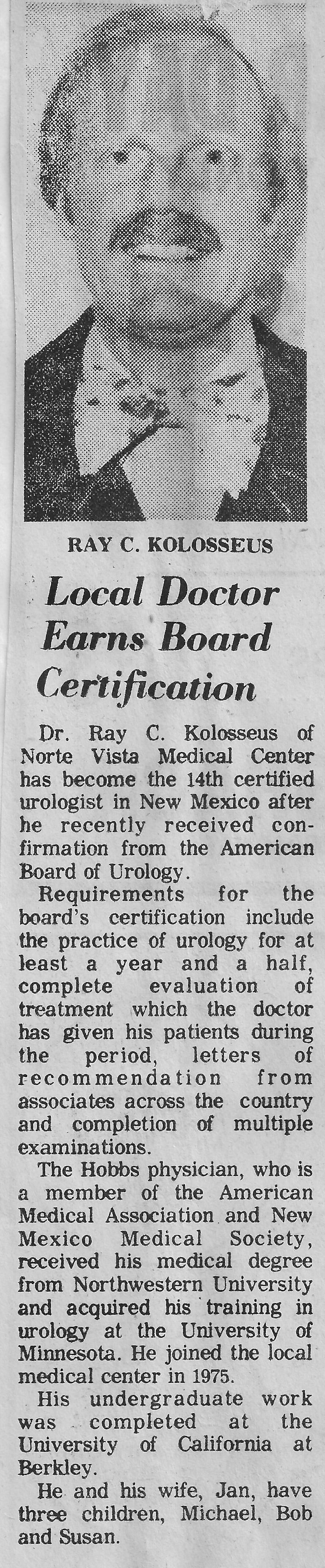 Dr. Kolosseus certified by the American Board of Urology.